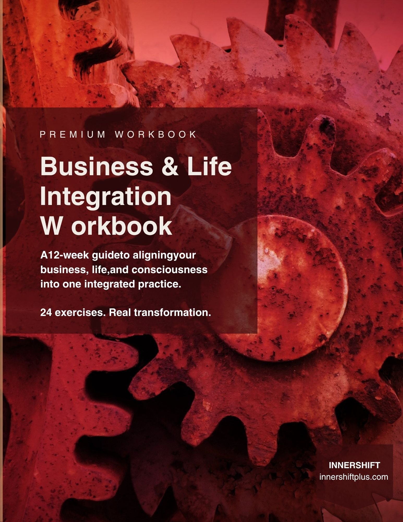 Business & Life Integration Workbook cover — a 12-week guide to aligning your business, life, and consciousness. 24 exercises.
